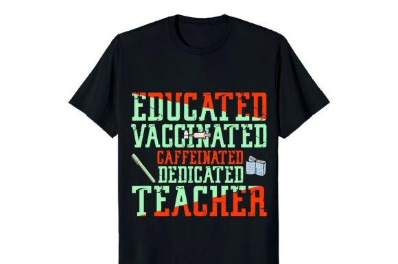 Educated Vaccinated Caffeinated Dedicate