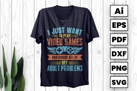 I Just to Play Video Games