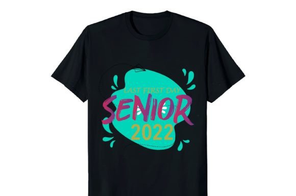 Last First Day Senior 2022: A Versatile Design Resource for Educators, Makers, and Small Businesses